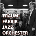 Traumfabrik Jazzorchester
